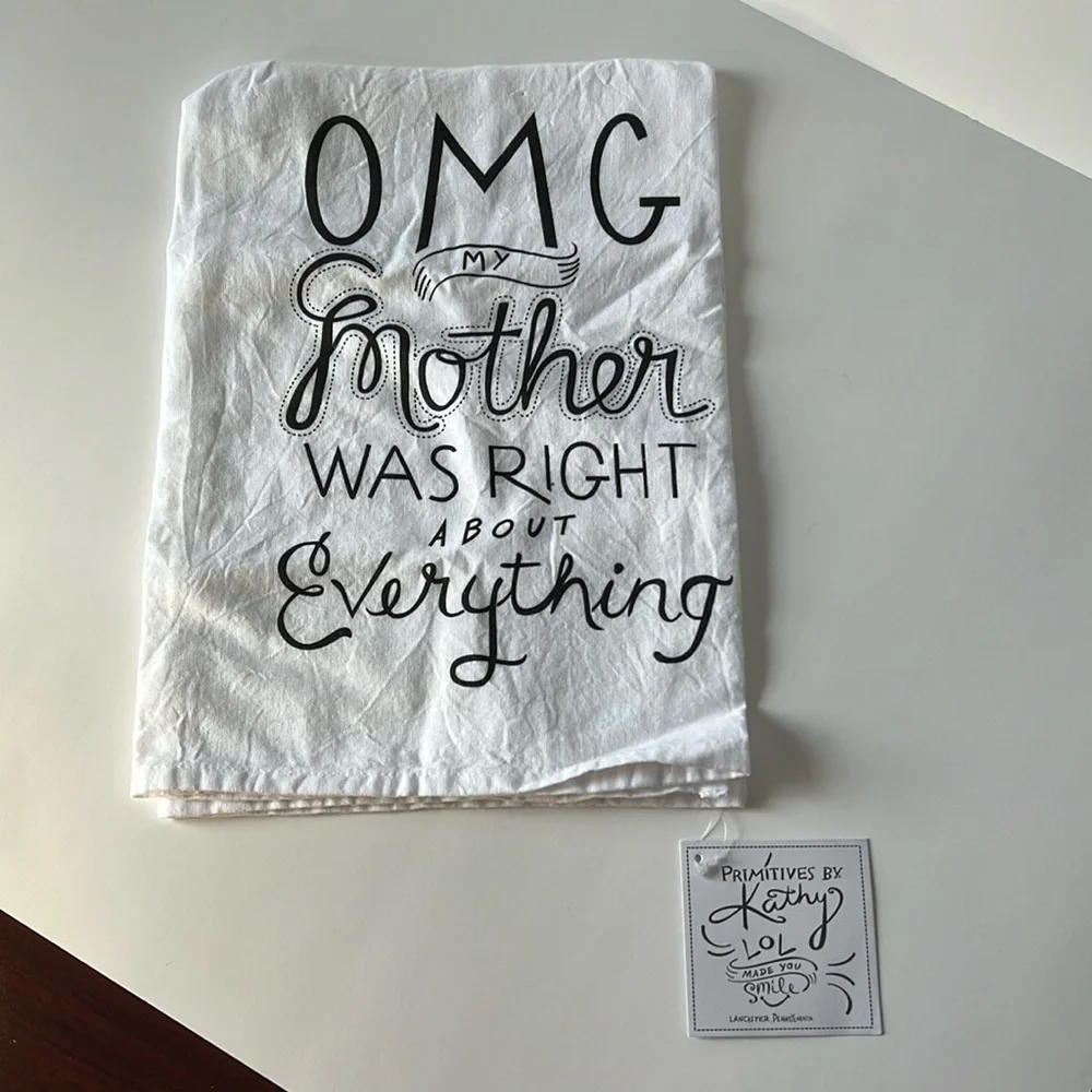 Dish towel  Mom was right about everything NWT white